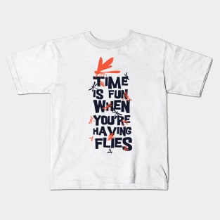 Time is fun when you're having flies Kids T-Shirt